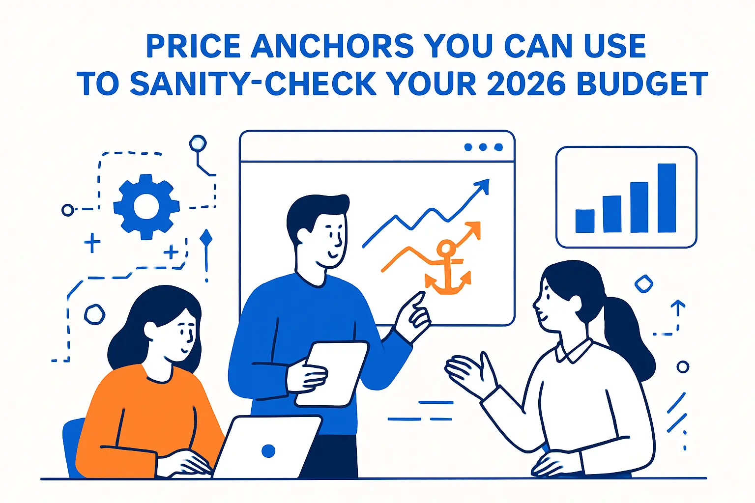 Price Anchors You Can Use to Sanity-Check Your 2026 Budget