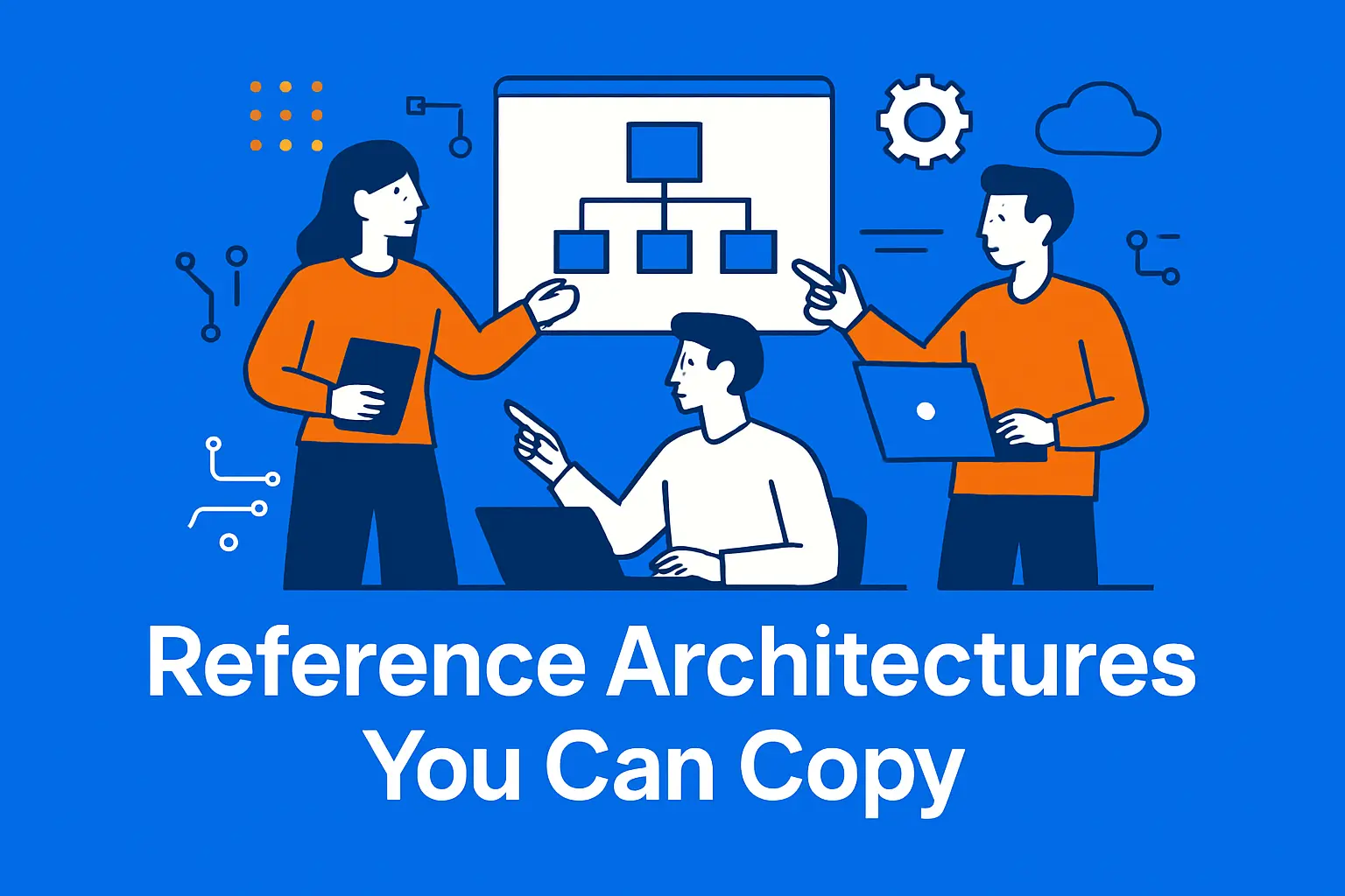 Reference Architectures You Can Copy