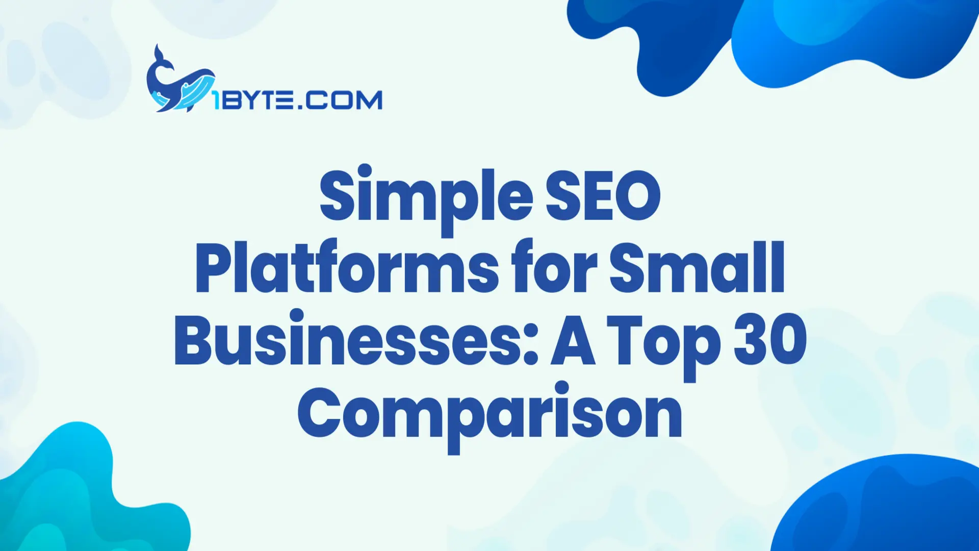 Simple SEO Platforms for Small Businesses: A Top 30 Comparison