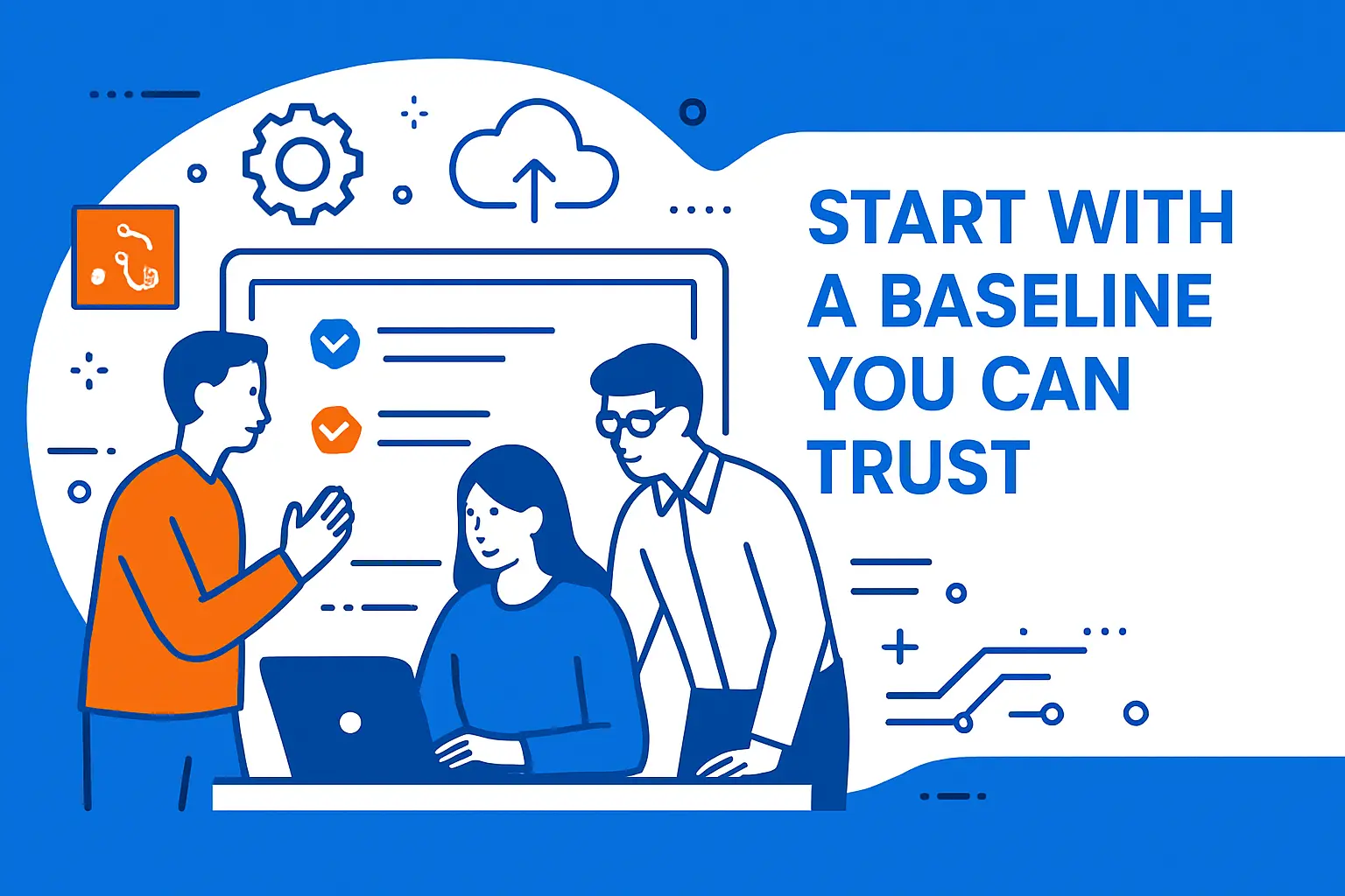 Start With a Baseline You Can Trust
