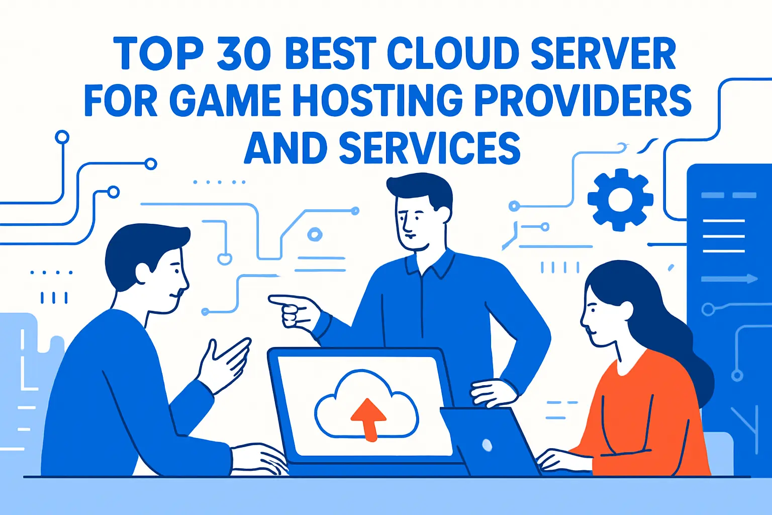 Top 30 Best cloud server for game hosting providers and services