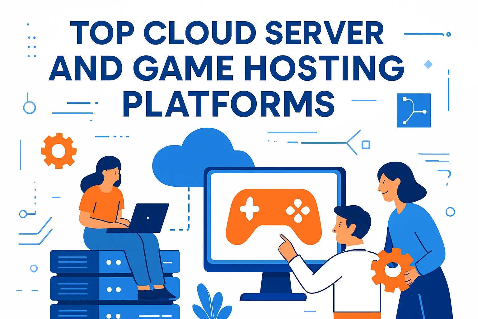 Top Cloud Server and Game Hosting Platforms