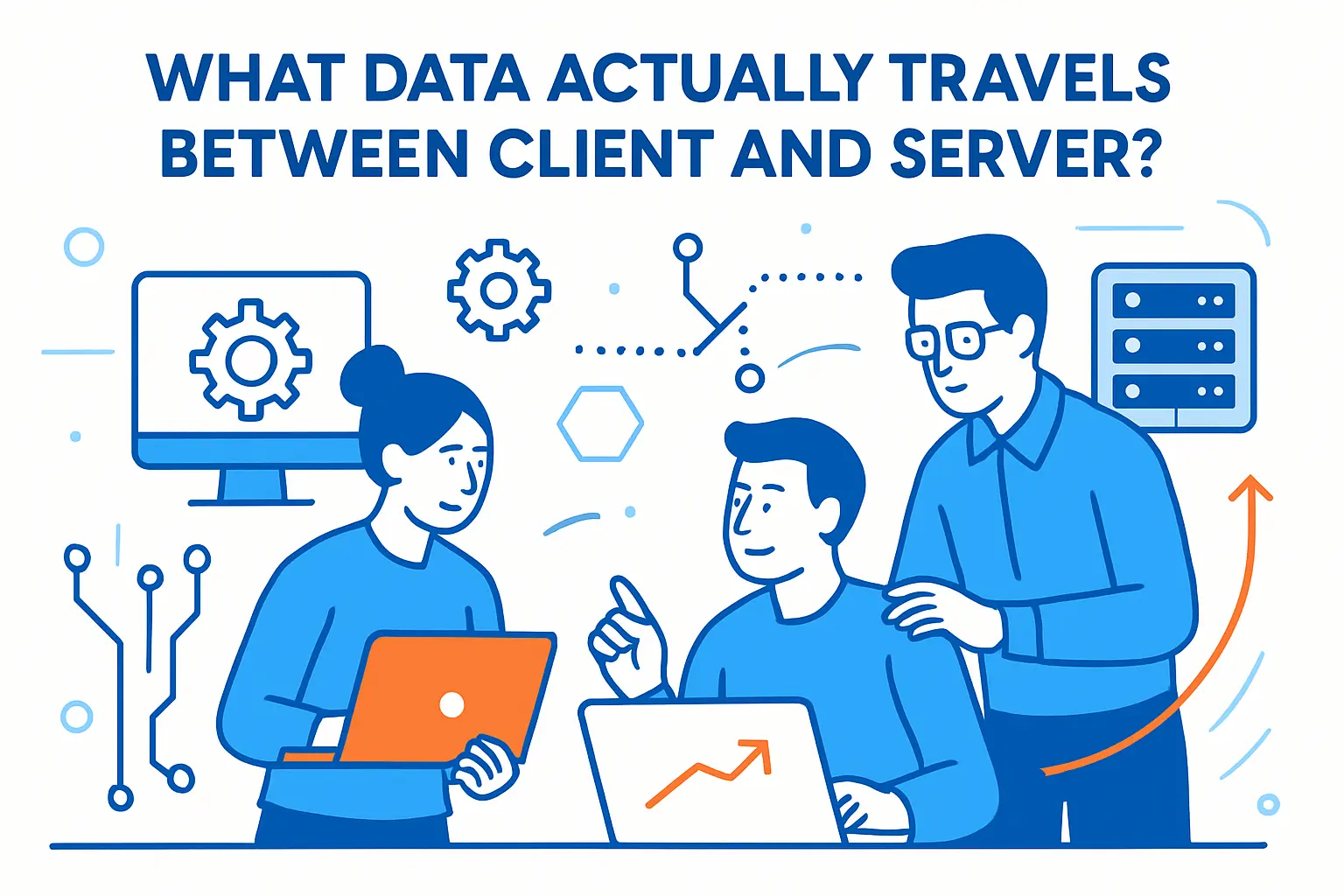 What Data Actually Travels Between Client And Server?