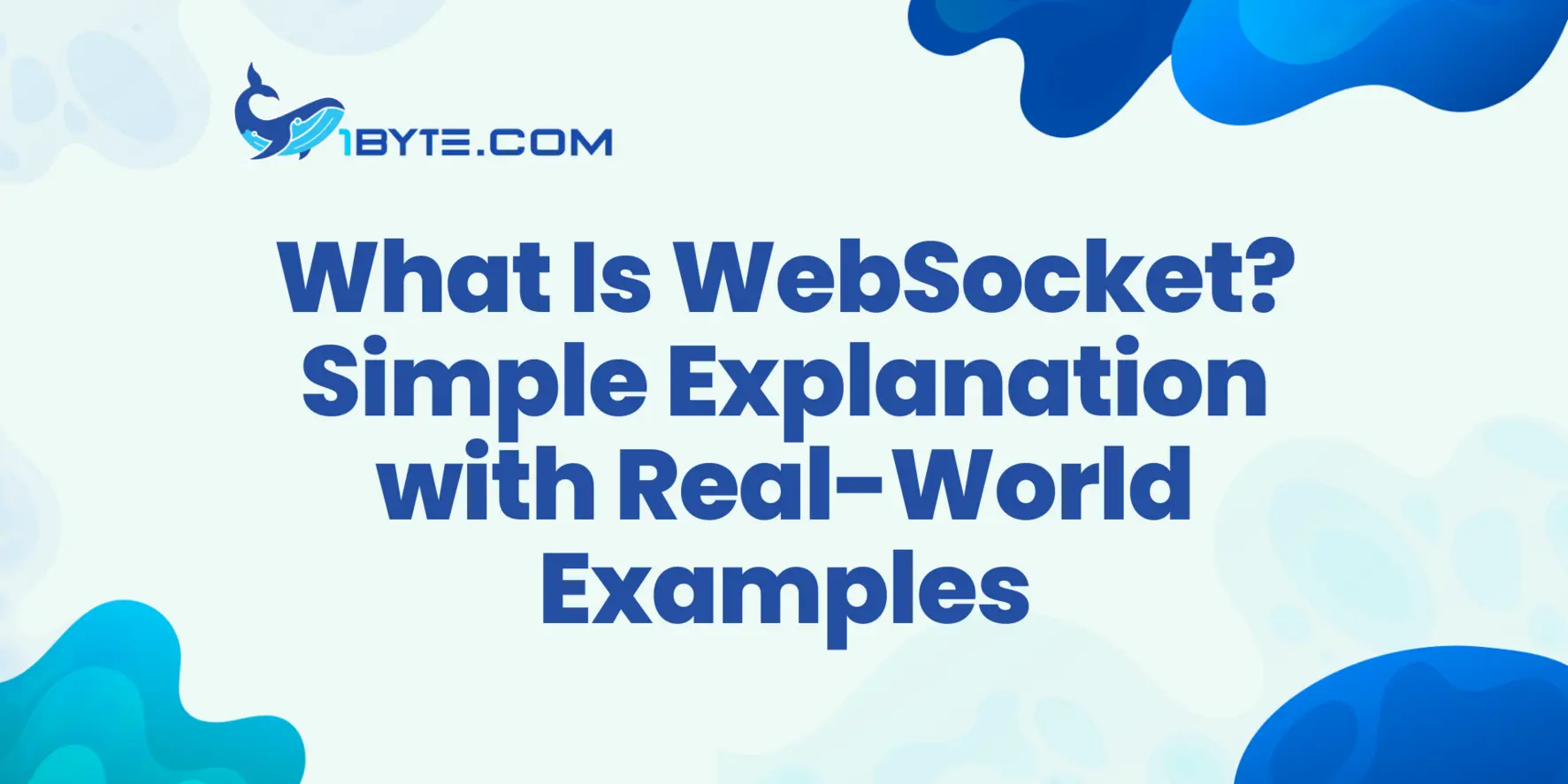 What Is WebSocket? A Simple Explanation with Real-World Examples