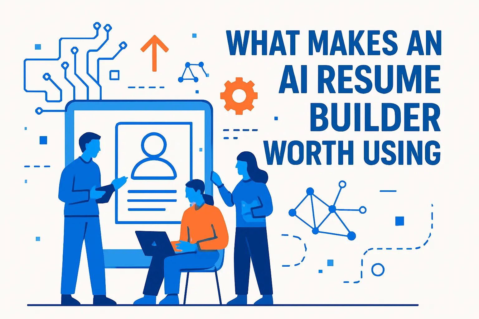What Makes an AI Resume Builder Worth Using