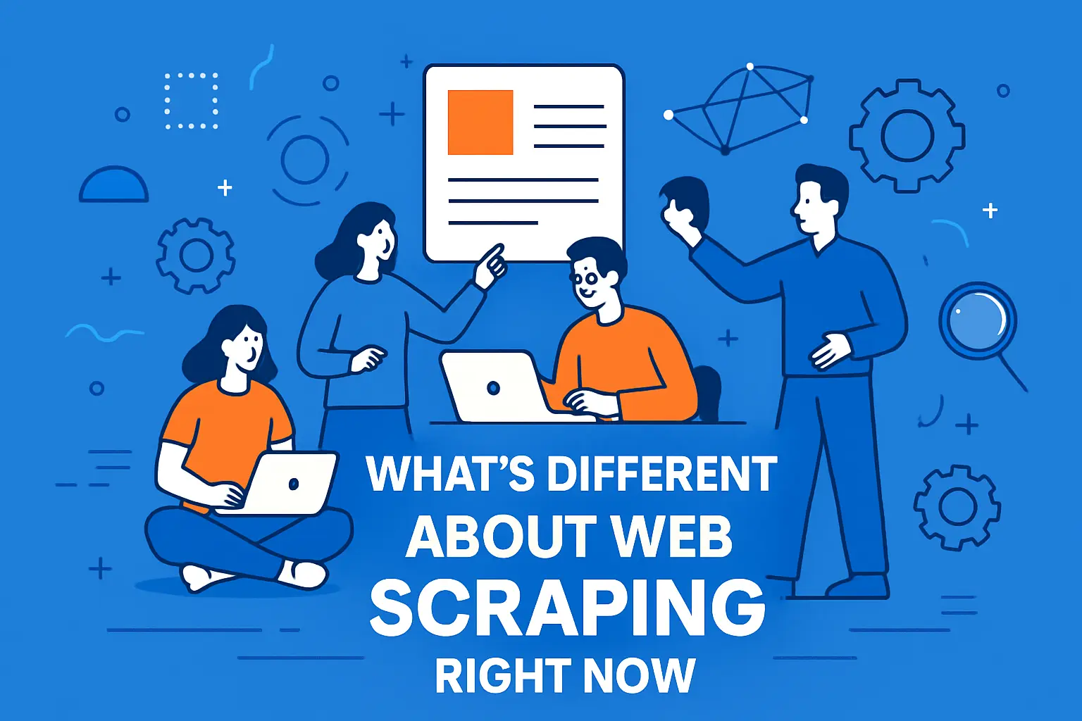 What’s Different About Web Scraping Right Now