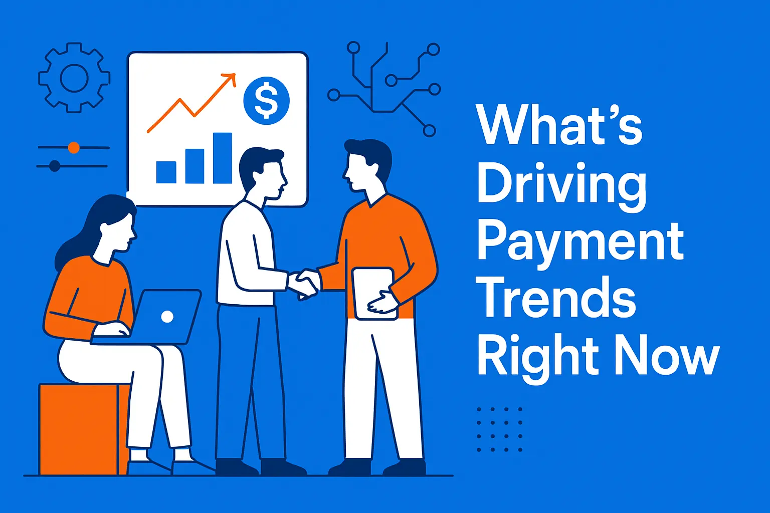What’s Driving Payment Trends Right Now