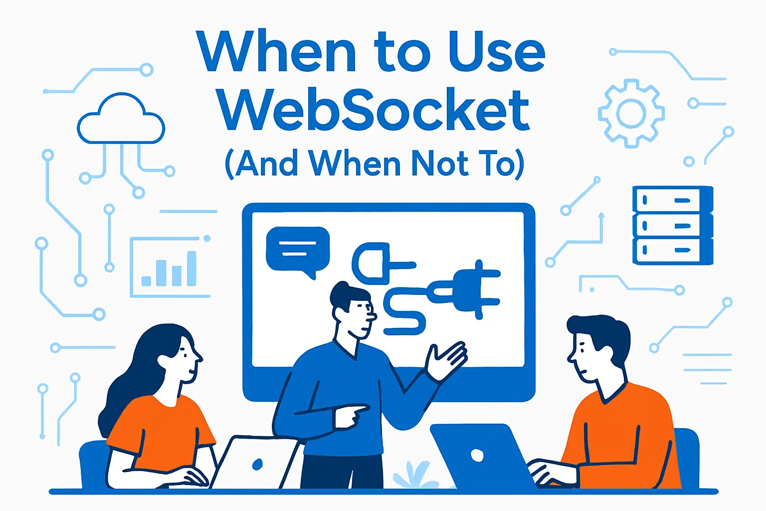 When to Use WebSocket (And When Not To)