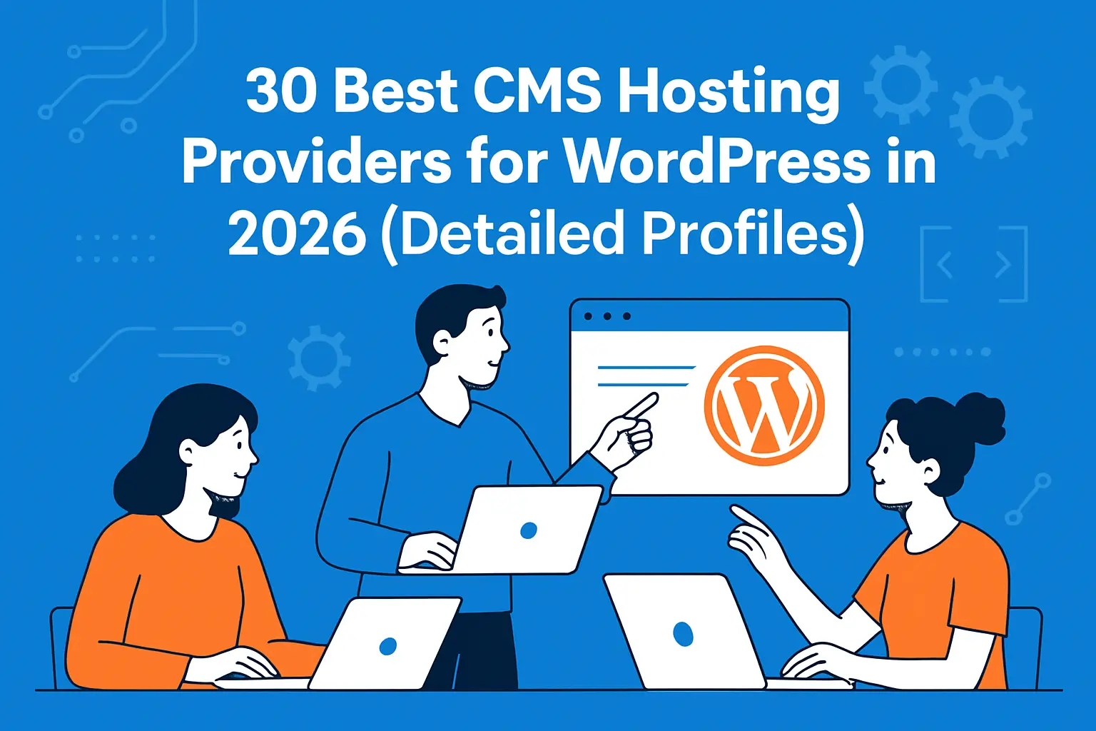 30 Best CMS Hosting Providers for WordPress in 2026 (Detailed Profiles)