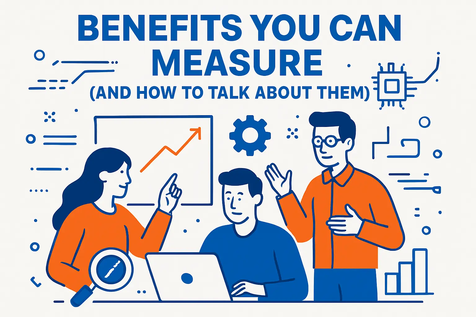 Benefits You Can Measure (And How to Talk About Them)