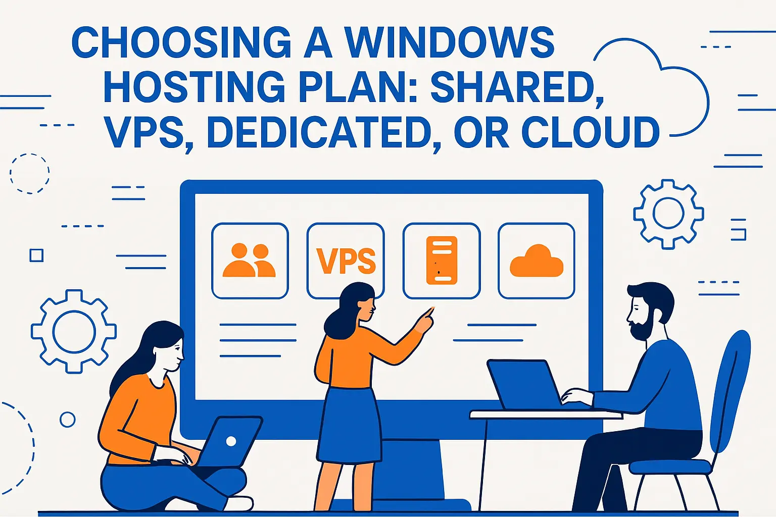 Choosing a Windows Hosting Plan: Shared, VPS, Dedicated, or Cloud