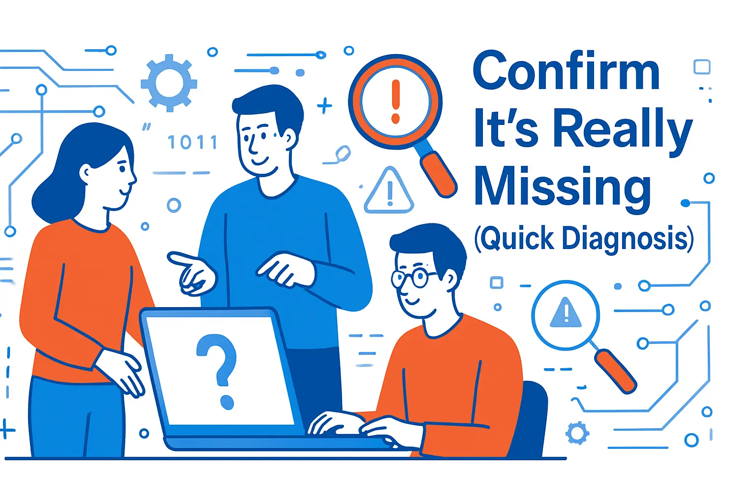 Confirm It’s Really Missing (Quick Diagnosis)