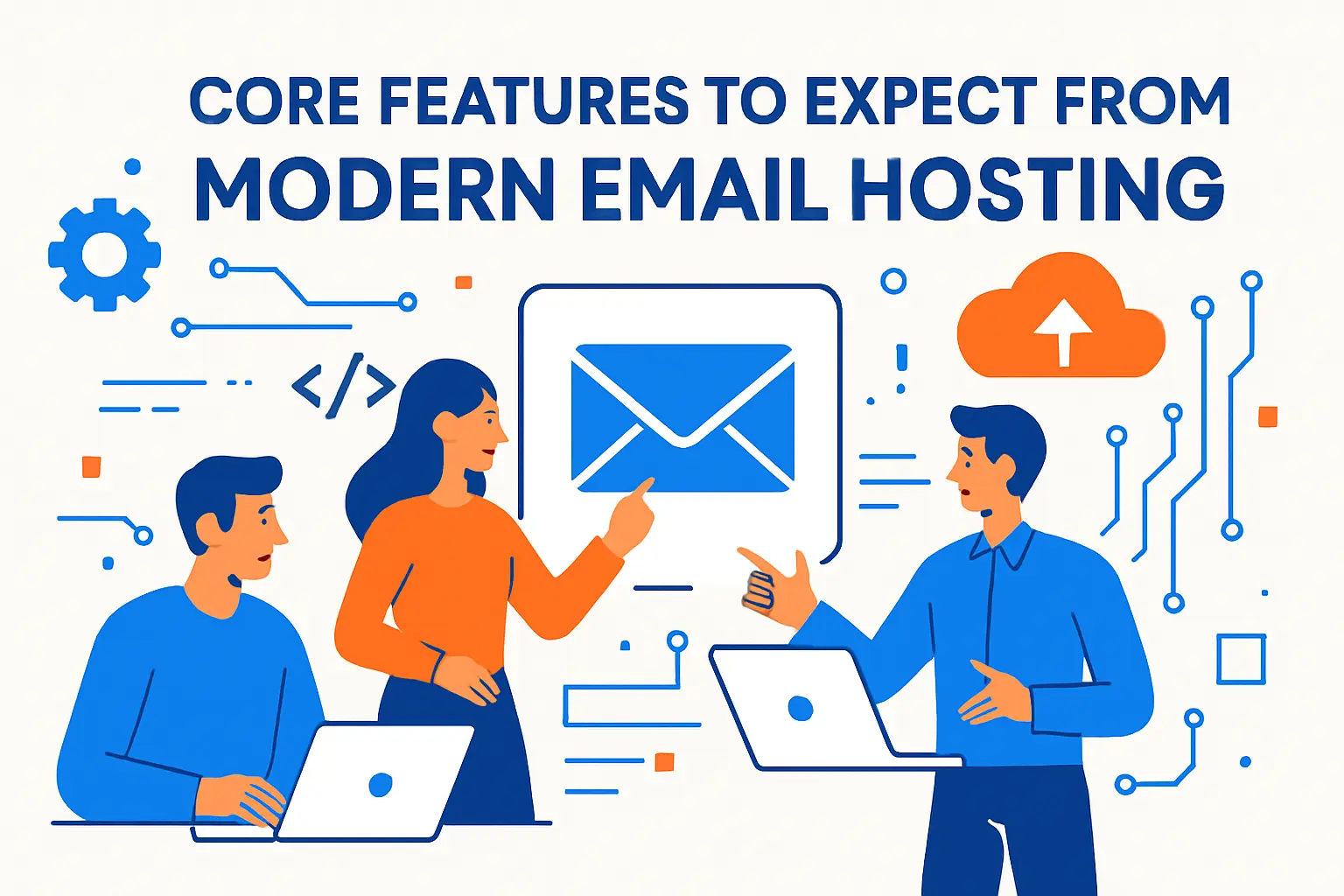 Core Features to Expect From Modern Email Hosting
