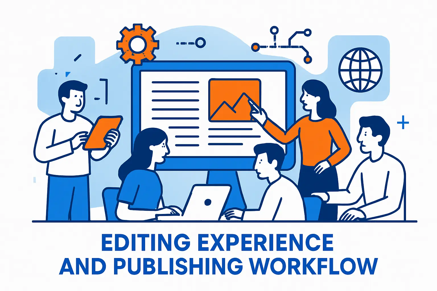 Editing Experience and Publishing Workflow