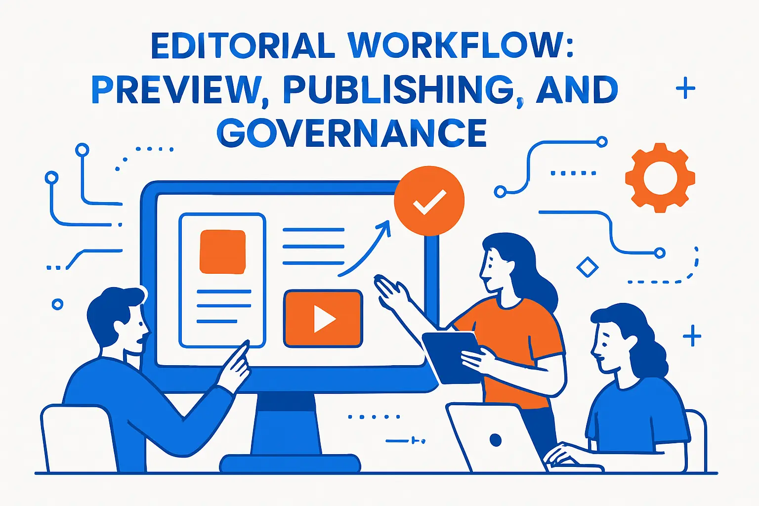 Editorial Workflow: Preview, Publishing, And Governance