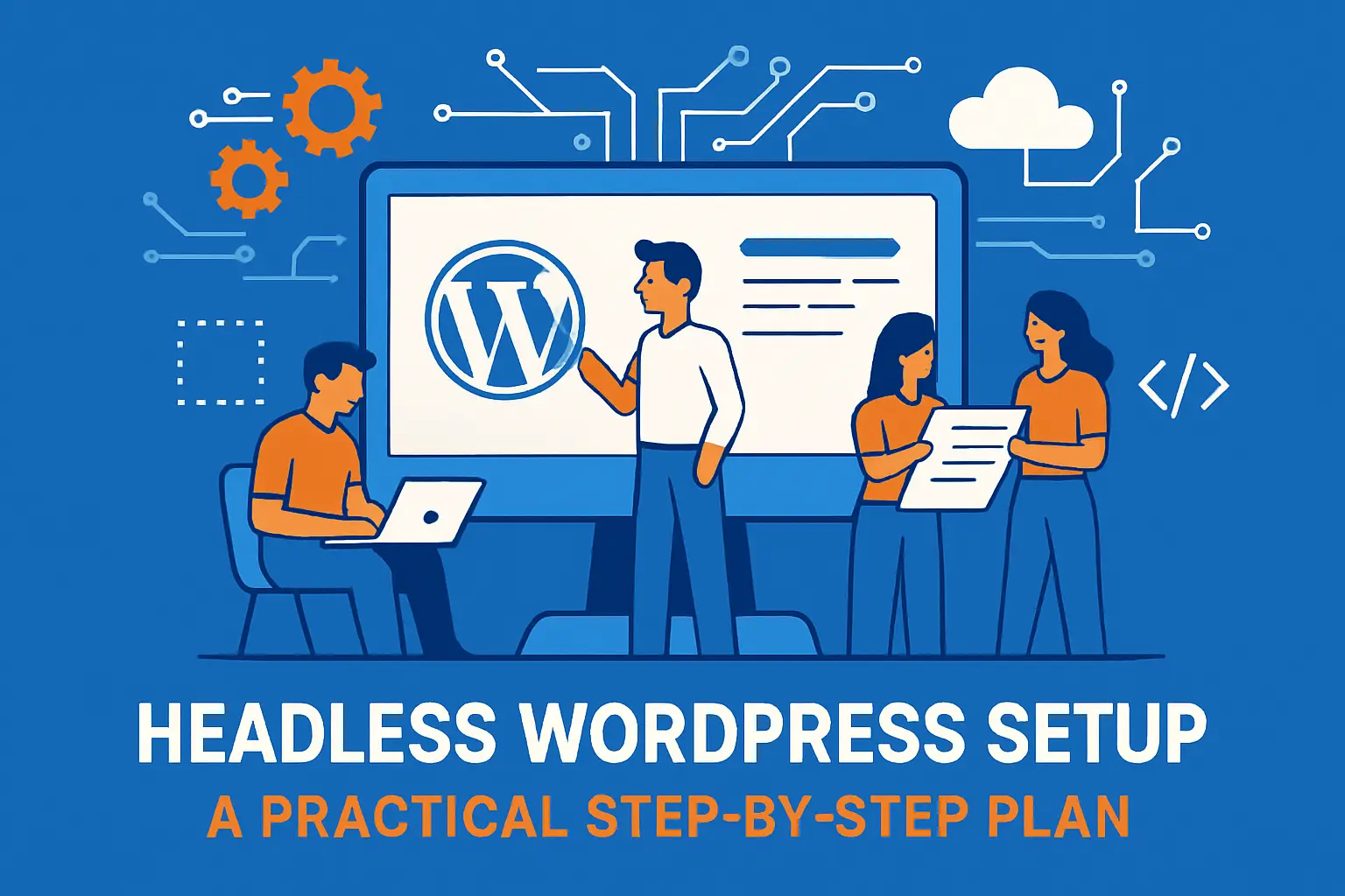 Headless WordPress Setup: A Practical Step-by-Step Plan