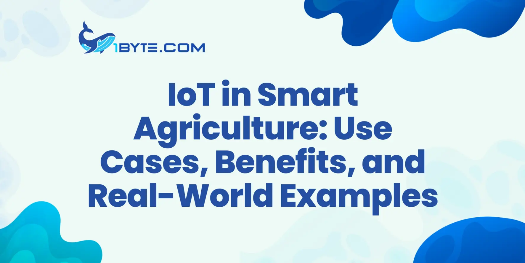 IoT in Smart Agriculture: Use Cases, Benefits, and Real-World Examples in 2026