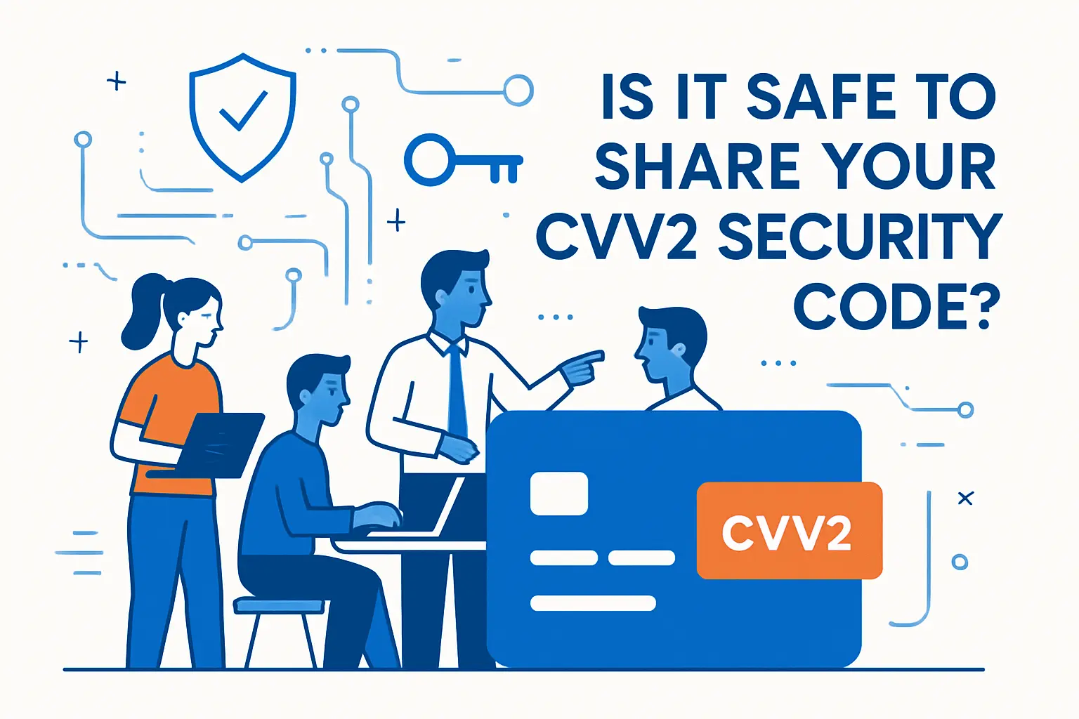 Is It Safe to Share Your CVV2 Security Code?