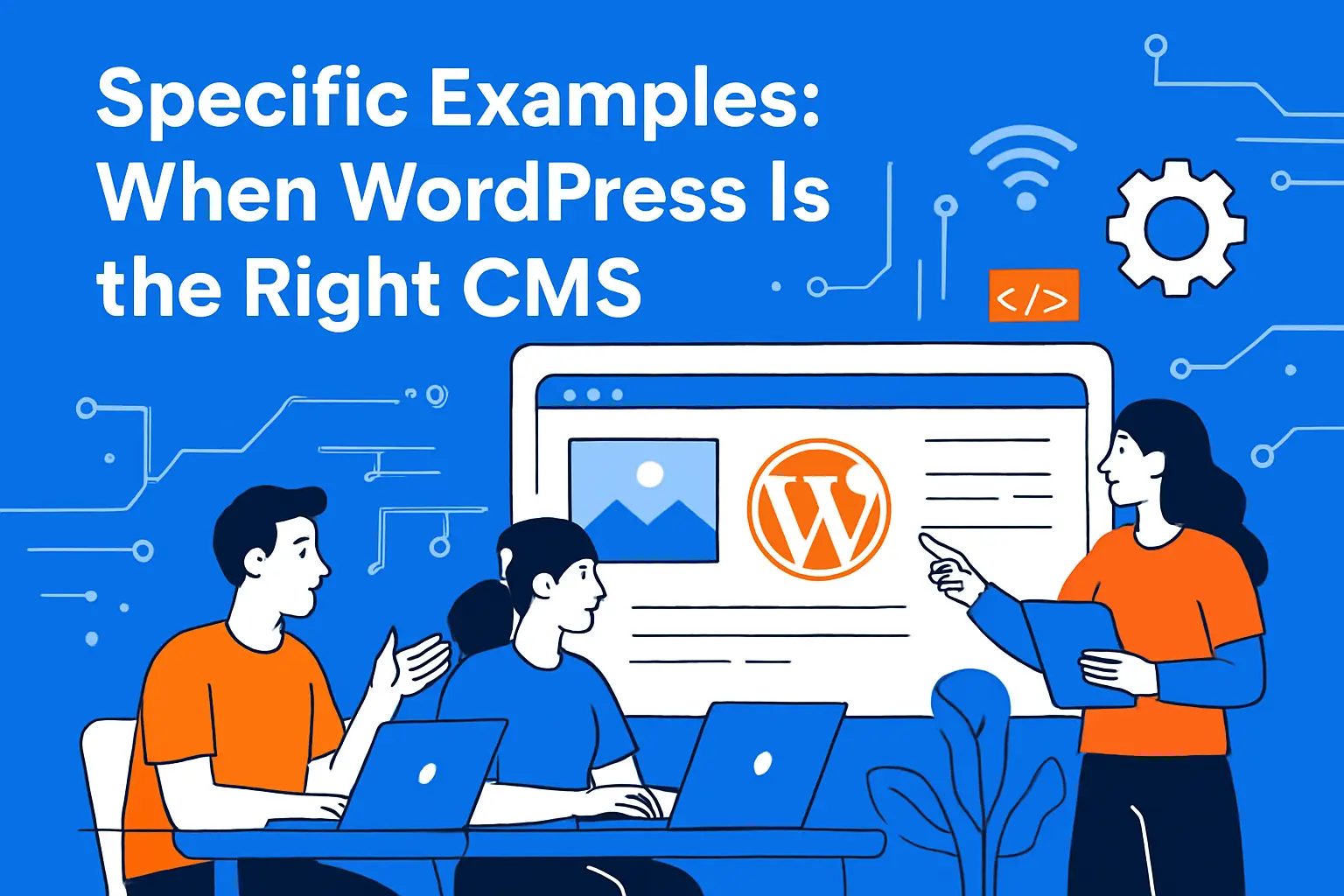 Specific Examples: When WordPress Is the Right CMS