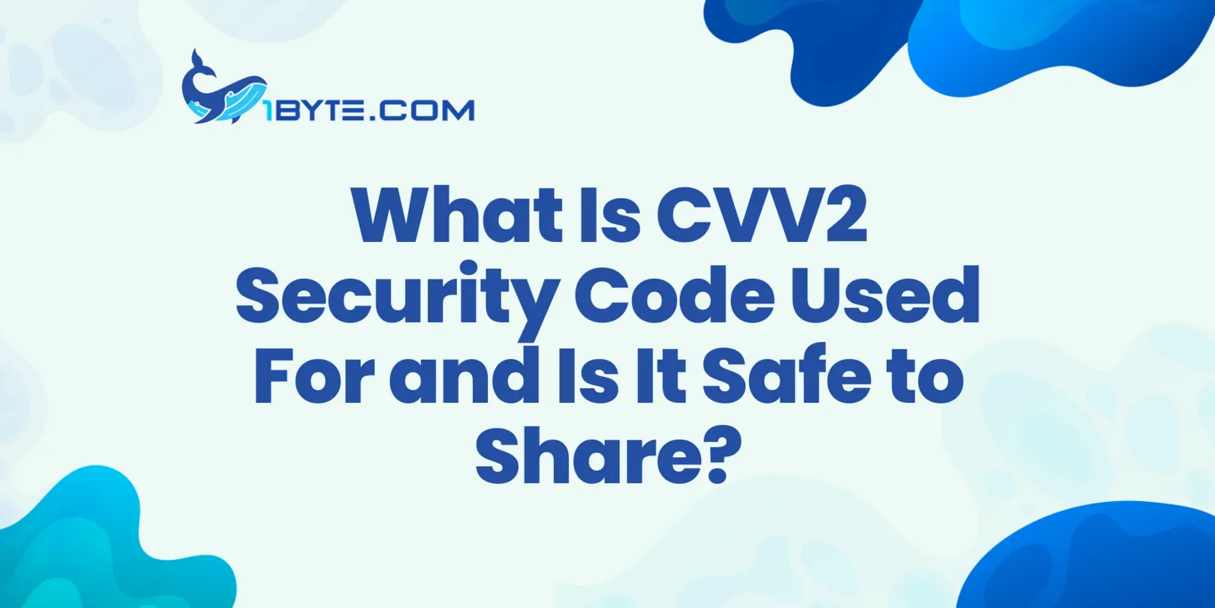 What Is CVV2 Security Code Used For and Is It Safe to Share?