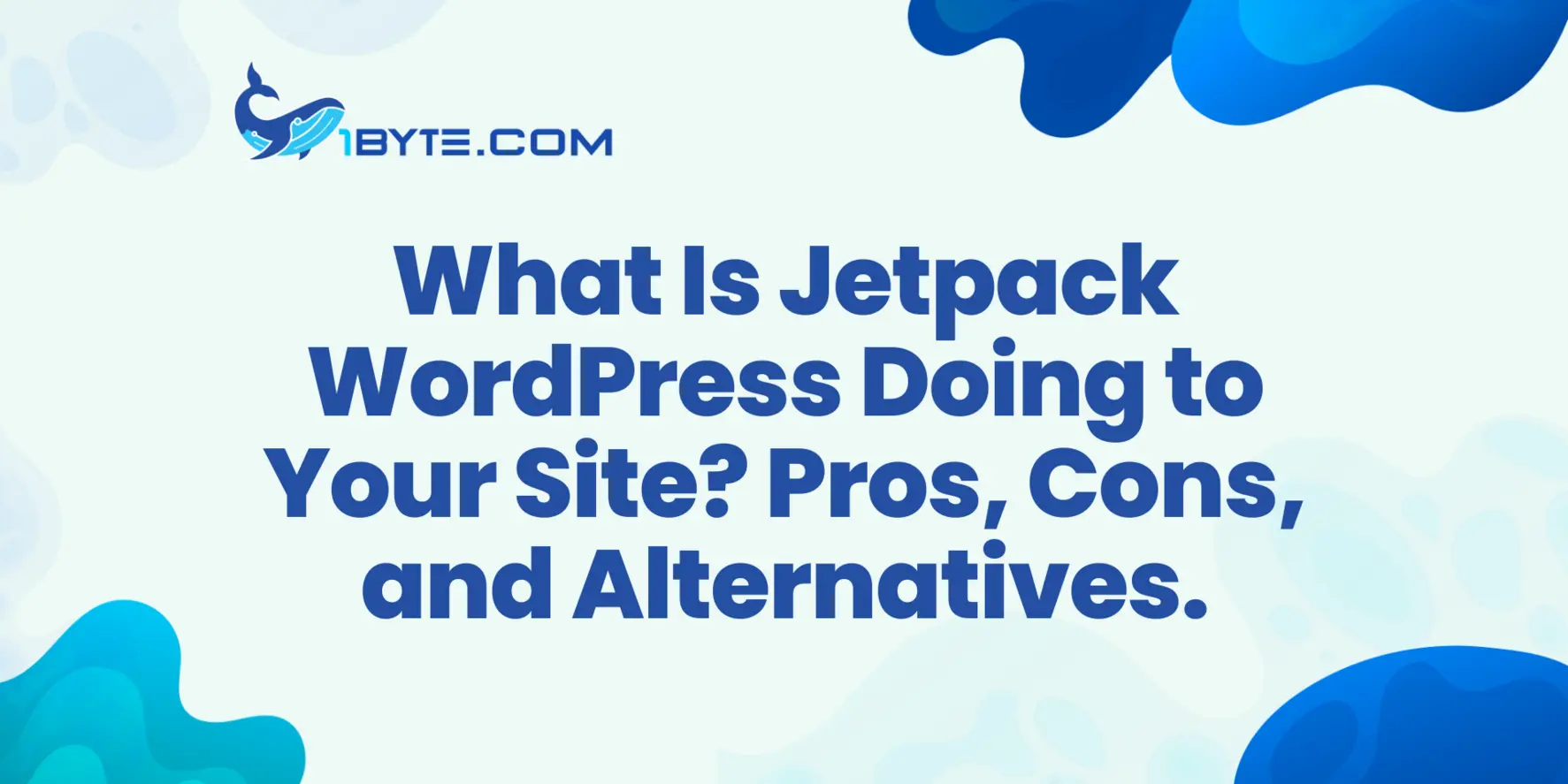 What Is Jetpack WordPress Doing to Your Site? Pros, Cons and Alternatives