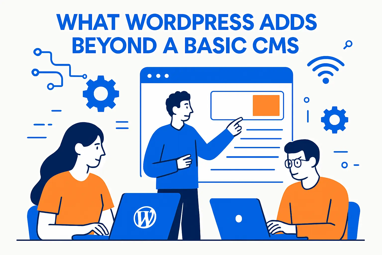 What WordPress Adds Beyond a Basic CMS