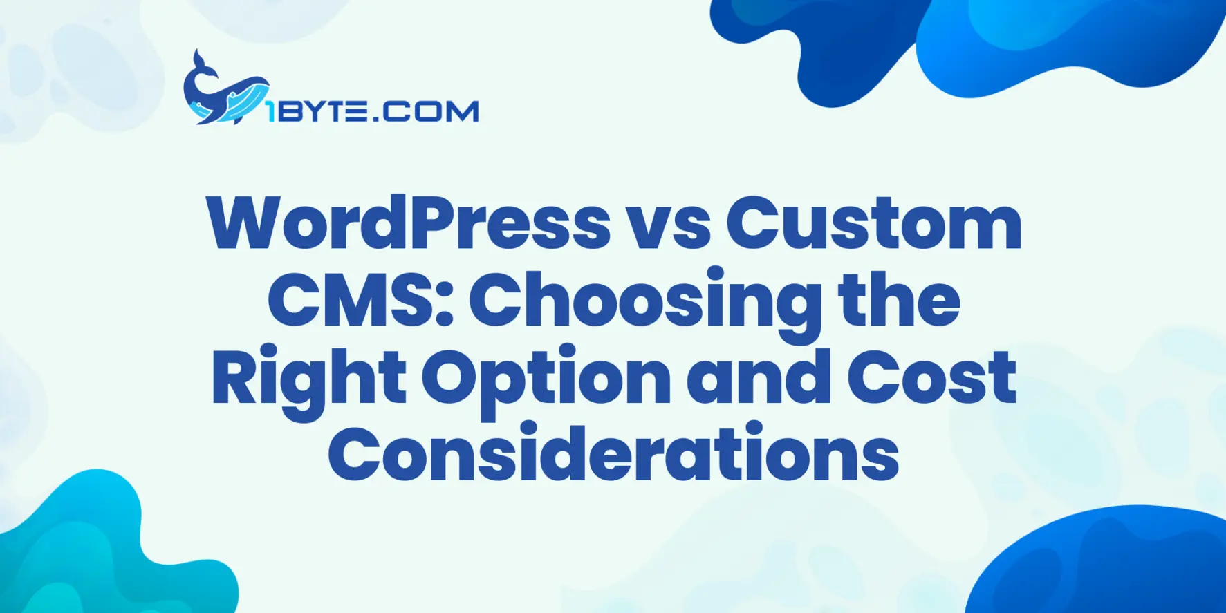 WordPress vs Custom CMS: When to Choose Each and Total Cost Factors
