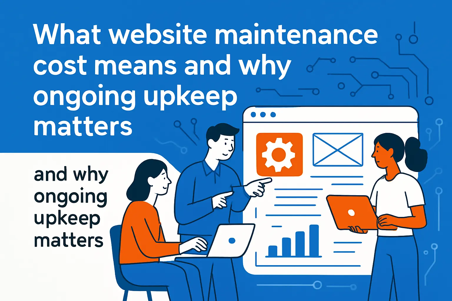 1. What website maintenance cost means and why ongoing upkeep matters