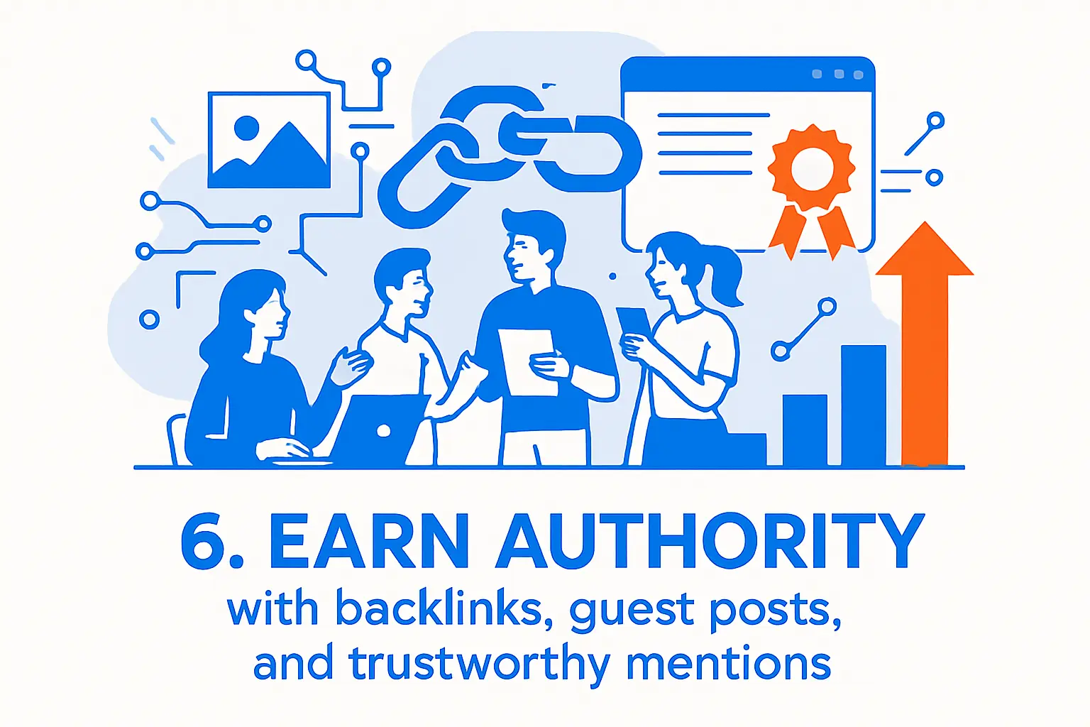 6. Earn authority with backlinks, guest posts, and trustworthy mentions