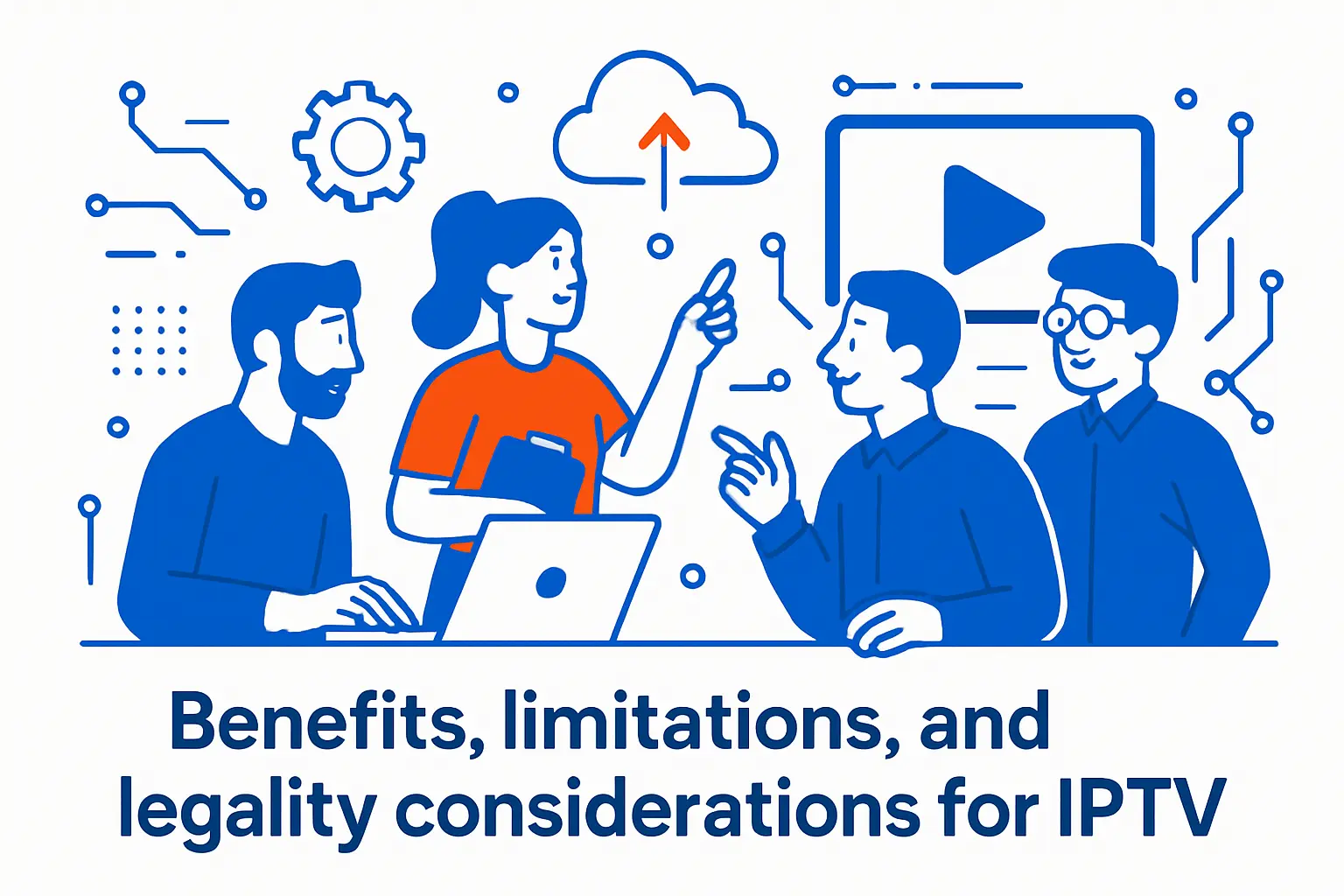 Benefits, limitations, and legality considerations for IPTV