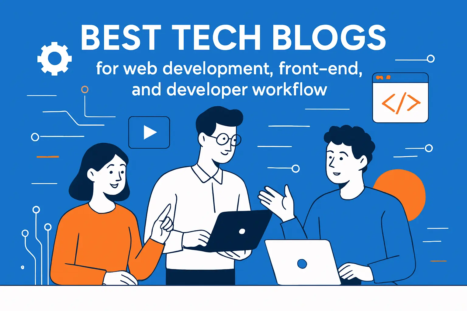 Best tech blogs for web development, front-end, and developer workflow