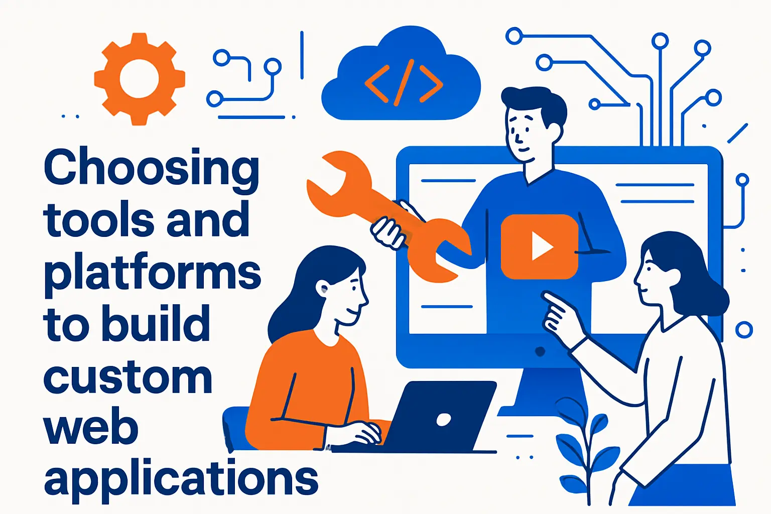Choosing tools and platforms to build custom web applications