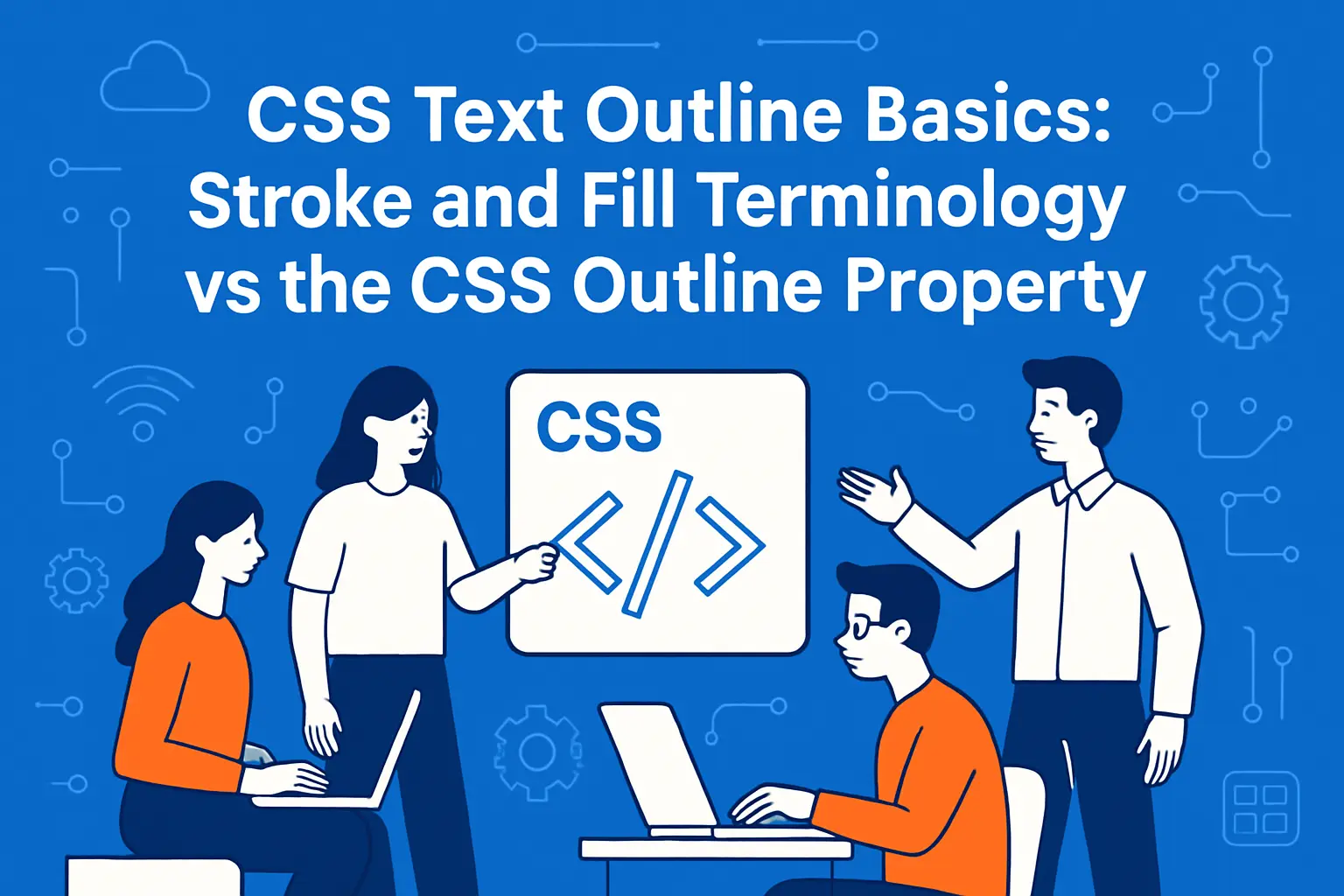 CSS text outline basics: stroke and fill terminology vs the CSS outline property
