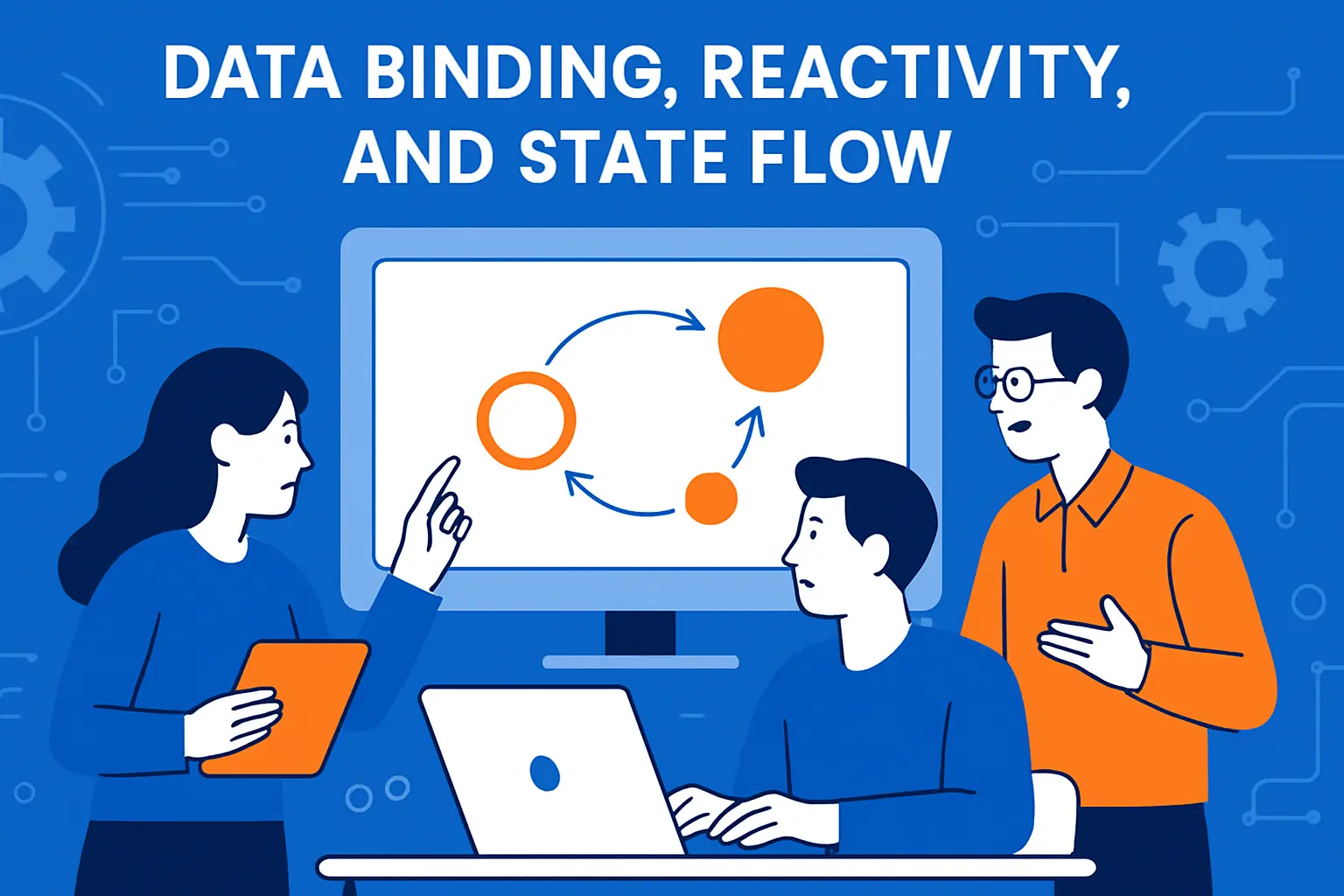 Data binding, reactivity, and state flow