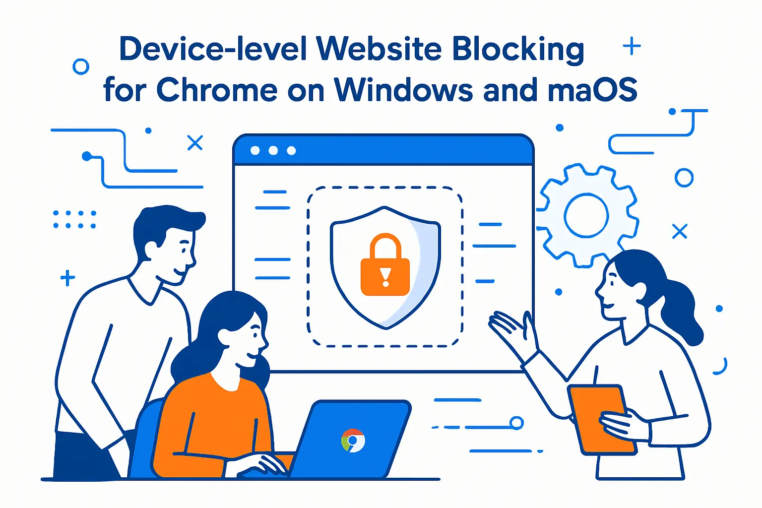 Device-level Website Blocking for Chrome on Windows and macOS