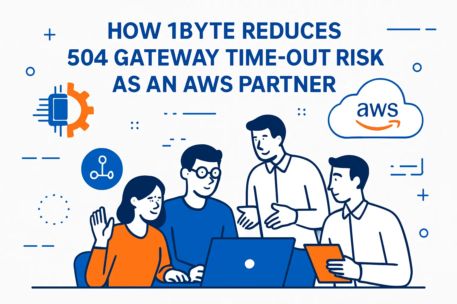 How 1Byte reduces 504 gateway time-out risk as an AWS Partner