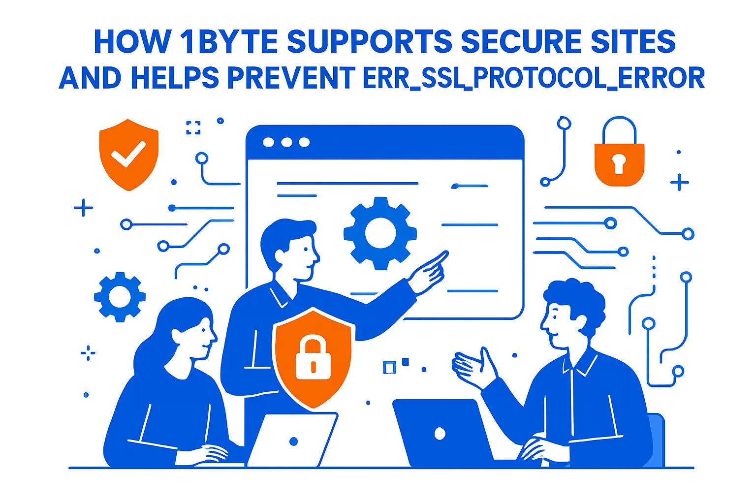 How 1Byte supports secure sites and helps prevent ERR_SSL_PROTOCOL_ERROR