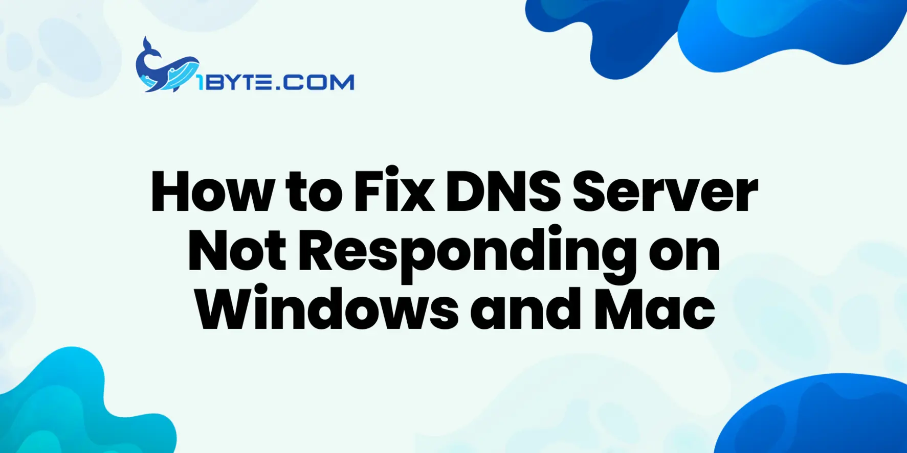How to Fix DNS Server Not Responding on Windows and Mac