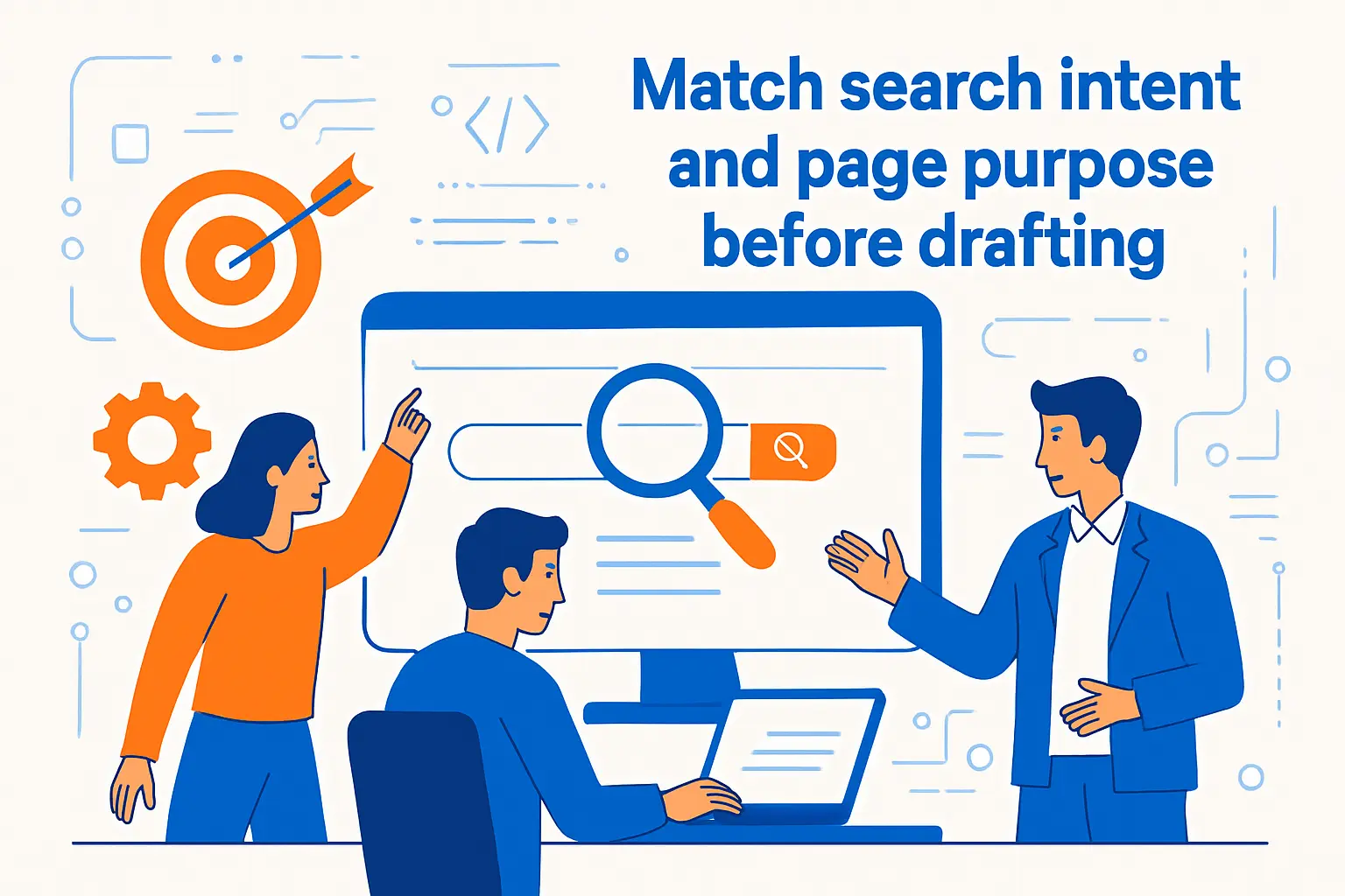 Match search intent and page purpose before drafting