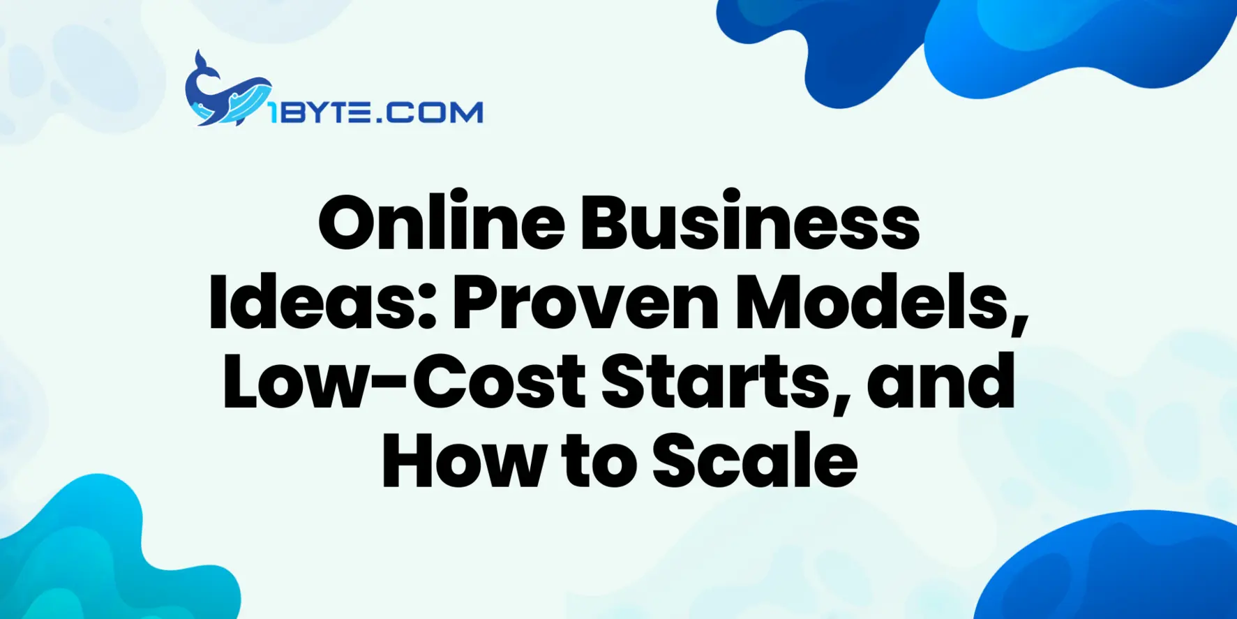 Online Business Ideas for 2026: Proven Models, Low-Cost Starts, and How to Scale