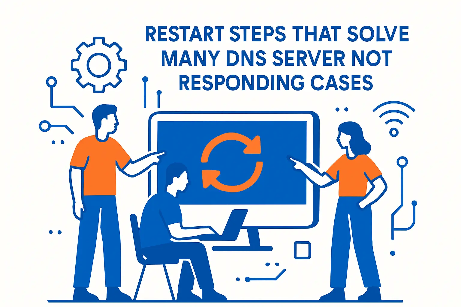 Restart steps that solve many DNS server not responding cases