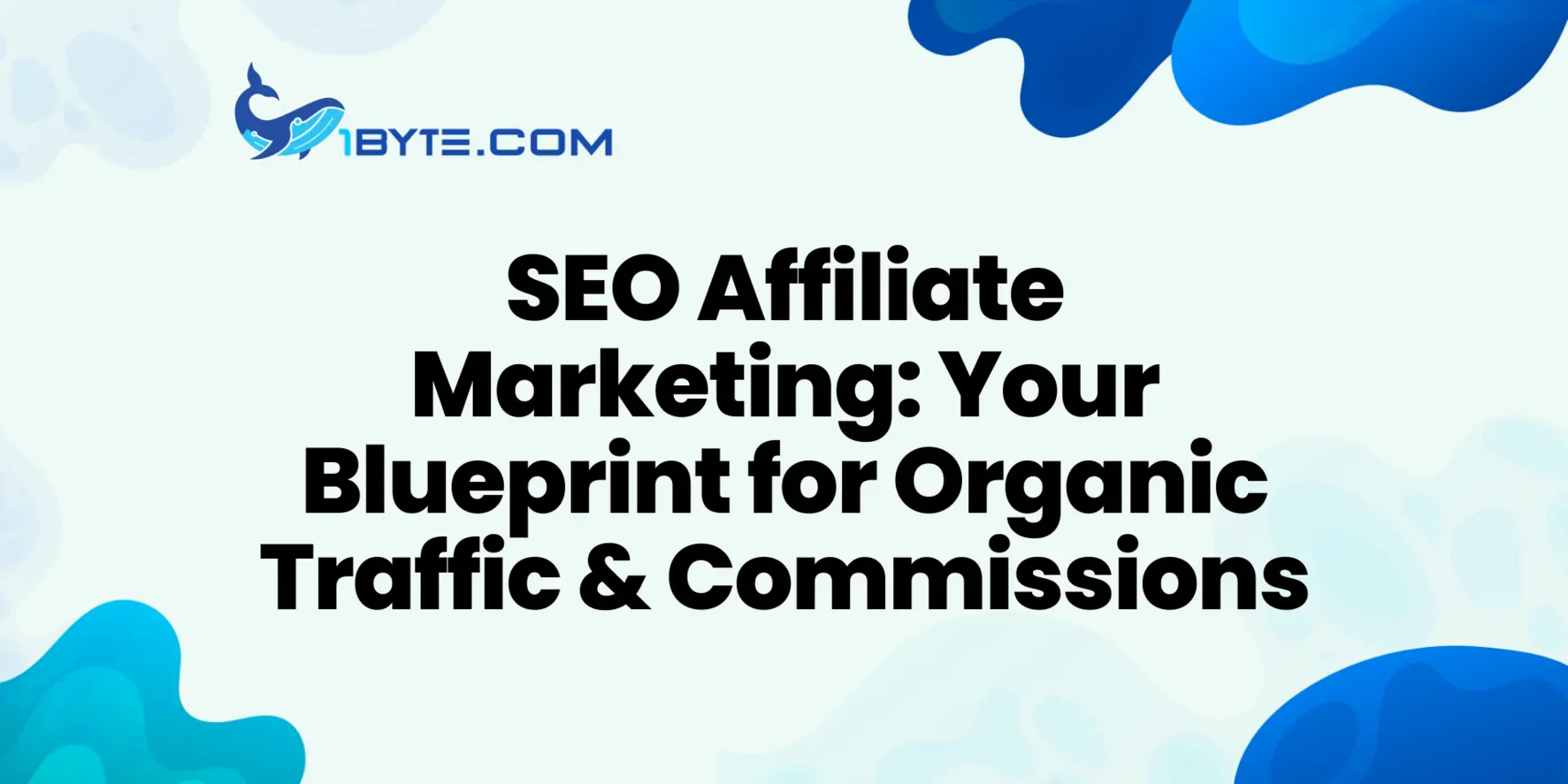 SEO Affiliate Marketing: A Practical Blueprint for Organic Traffic and Commissions