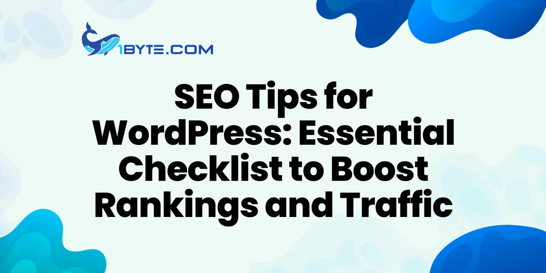 SEO tips for wordpress: A practical checklist to improve rankings and traffic