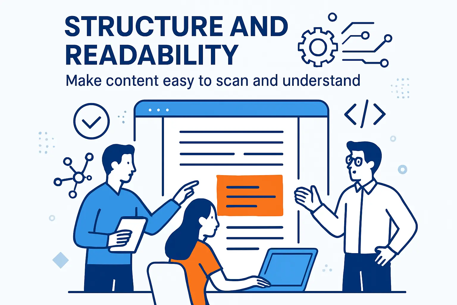 Structure and readability: make content easy to scan and understand