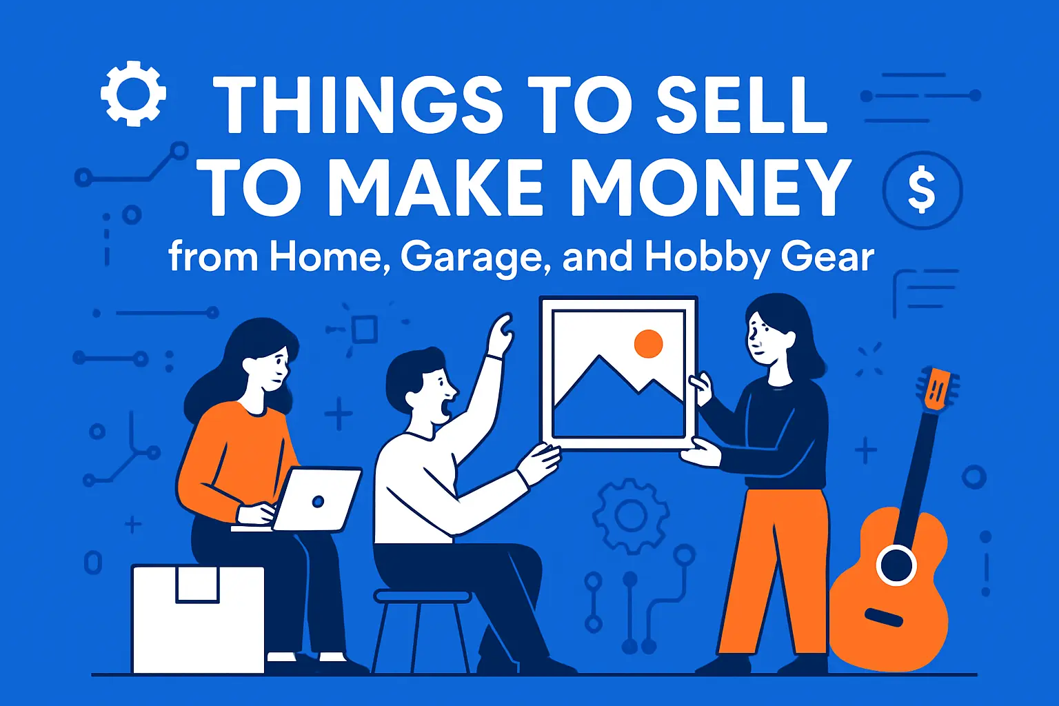 Things to sell to make money from home, garage, and hobby gear