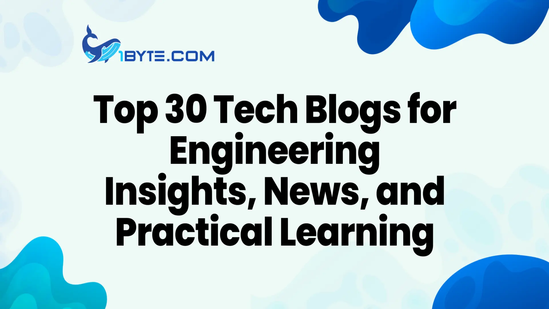 Top 30 best tech blogs to follow for engineering depth, news, and practical learning