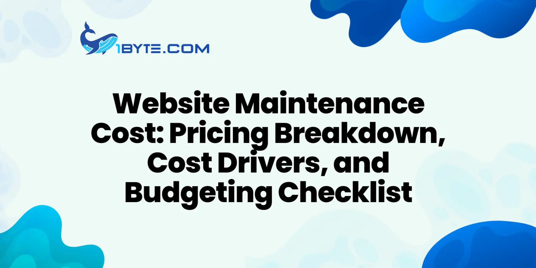 Website Maintenance Cost in 2026: Pricing Breakdown, Cost Drivers, and Budgeting Checklist