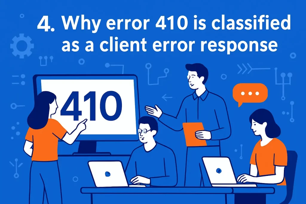 4. Why error 410 is classified as a client error response
