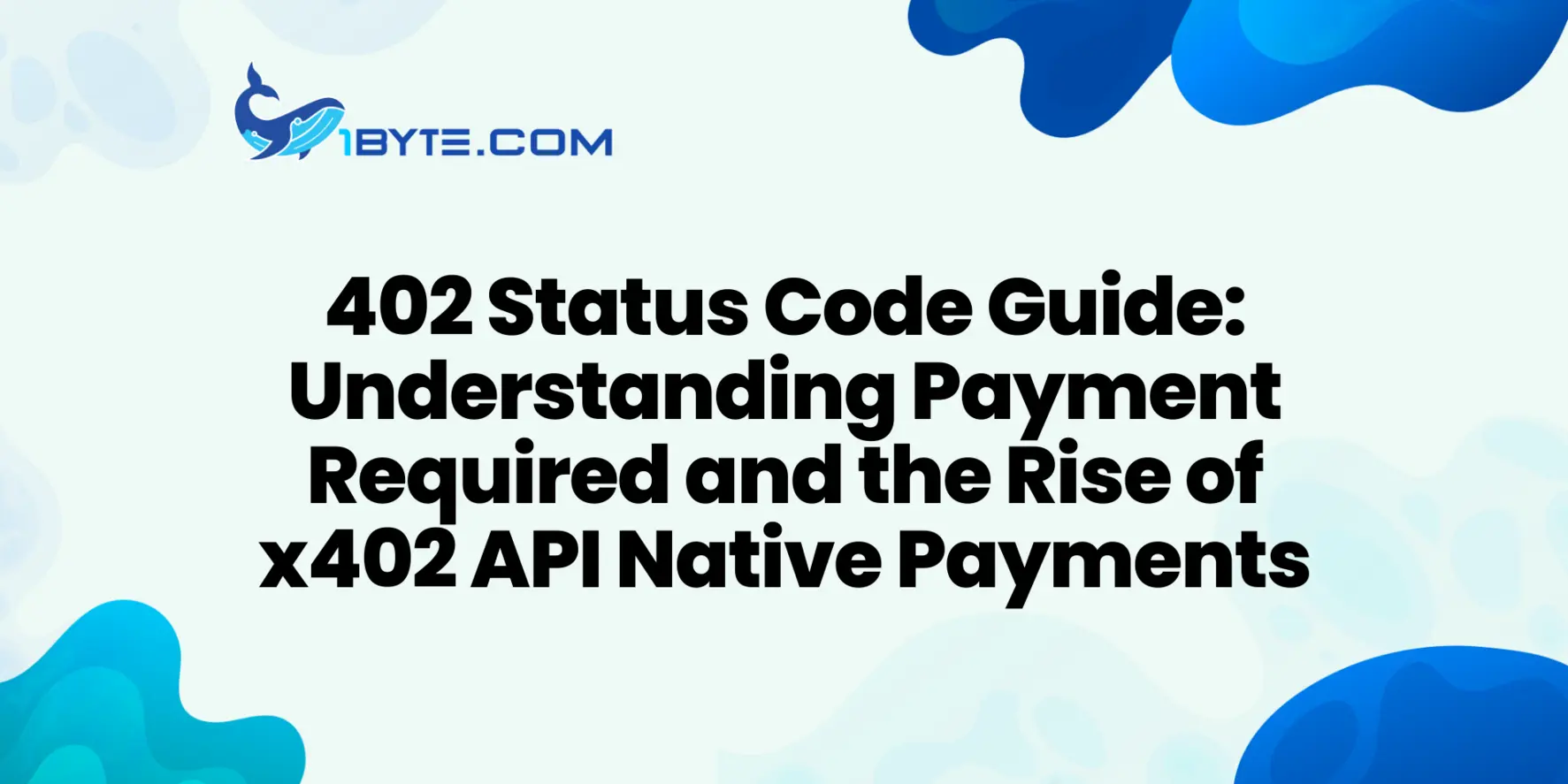 402 status code guide: Payment Required today and the rise of x402 API native payments