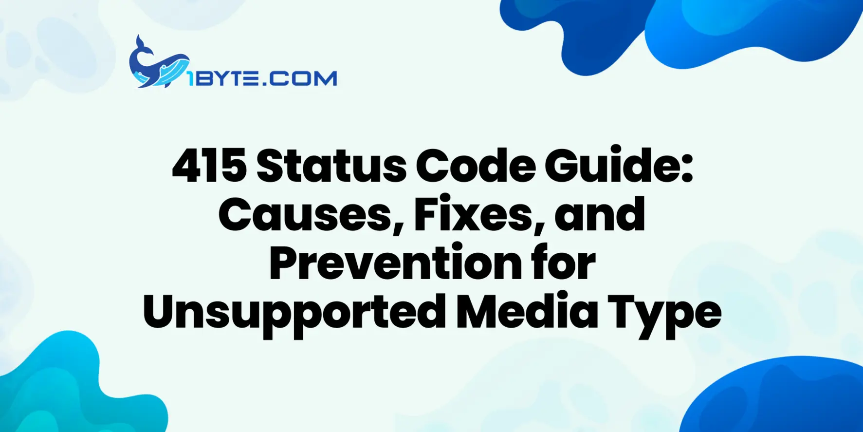 415 Status Code Guide: Unsupported Media Type Causes, Fixes, and Prevention